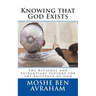 Knowing that God Exists: The Rational and Evidentiary Support for the Existence of God