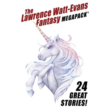 The Lawrence Watt-Evans Fantasy MEGAPACK(R)