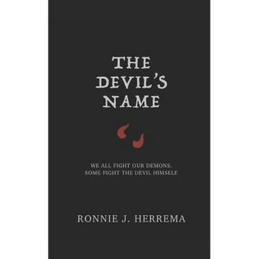 The Devil's Name: We All Fight Our Demons. Some Fight the Devil Himself.