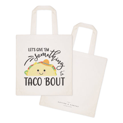 Let's Give Them Something to Taco About Cotton Canvas Tote Bag by The Cotton & Canvas Co.
