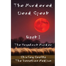 The Murdered Dead Speak: Book I: The Haystack Murder