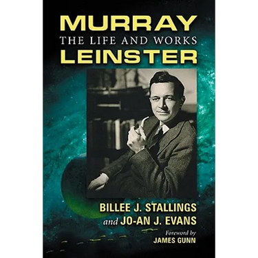 Murray Leinster: The Life and Works