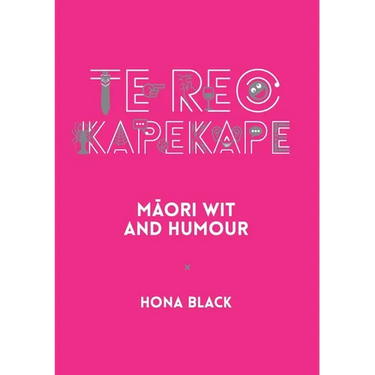 Te Reo Kapekape: Māori Wit and Humour