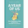 A Year of Us: A Couple's Journal: One Question a Day to Spark Fun and Meaningful Conversations