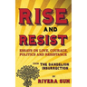 Rise and Resist: Essays on Love, Courage, Politics and Resistance from The Dandelion Insurrection