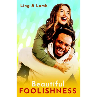 Beautiful Foolishness