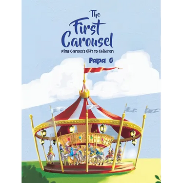 The First Carousel: King Carous's Gift to Children