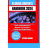 Florida Driver's Handbook 2024: Your Comprehensive Manual To Florida's Roads and Regulations