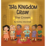The Kingdom Crew: The Crown