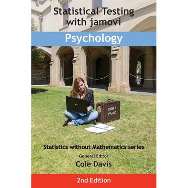 Statistical Testing with jamovi Psychology: Second Edition