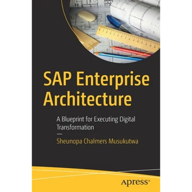 SAP Enterprise Architecture: A Blueprint for Executing Digital Transformation