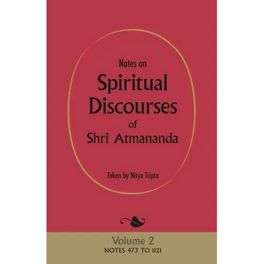 Notes on Spiritual Discourses of Shri Atmananda: Volume 2