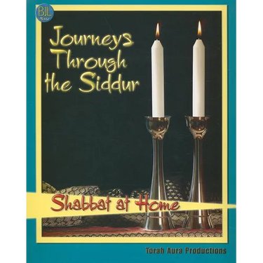 Journeys Through the Siddur - Shabbat At Home