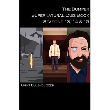 The Bumper Supernatural Quiz Book Seasons 13, 14 & 15