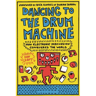 Dancing to the Drum Machine: How Electronic Percussion Conquered the World