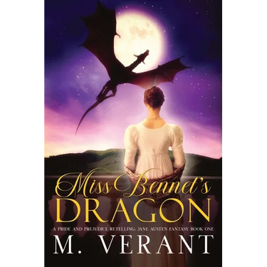 Miss Bennet's Dragon: A Pride and Prejudice Retelling