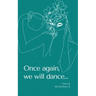Once again, we will dance...