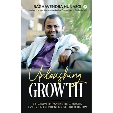 Unleashing Growth: 15 Growth Marketing Hacks Every Entrepreneur Should Know