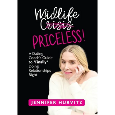 Midlife Priceless!: A Dating Coach's Guide to *Finally* Doing Relationships Right