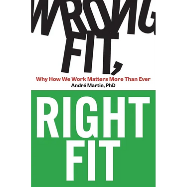 Wrong Fit, Right Fit: Why How We Work Matters More Than Ever