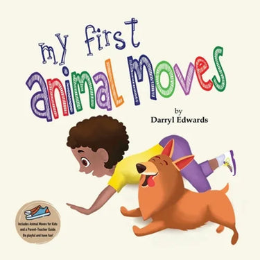 My First Animal Moves: A Children's Book to Encourage Kids and Their Parents to Move More and Sit Less