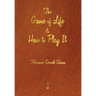 The Game of Life and How to Play It