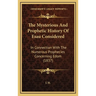 The Mysterious And Prophetic History Of Esau Considered: In Connection With The Numerous Prophecies Concerning Edom (1837)