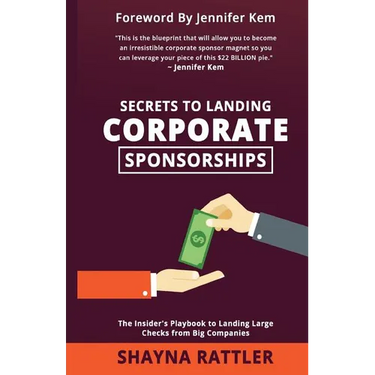Secrets to Landing Corporate Sponsorships: The Insider's Playbook to Landing Large Checks from Big Companies