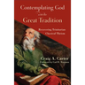 Contemplating God with the Great Tradition