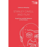 Stanley Cavell and Film: Scepticism and Self-Reliance at the Cinema