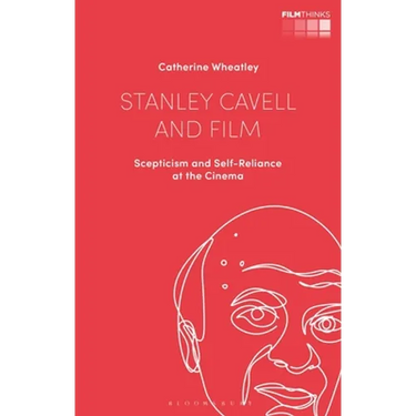 Stanley Cavell and Film: Scepticism and Self-Reliance at the Cinema
