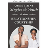 Questions Singles and Youth Asked about Relationship (Courtship)