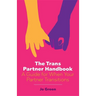The Trans Partner Handbook: A Guide for When Your Partner Transitions