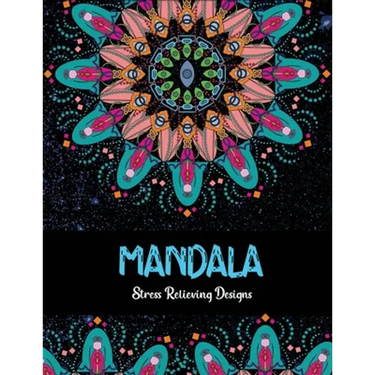Mandala Stress relieving Designs: Mandala Inspired Designs For Relaxation and Stress Relief