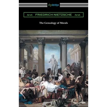 The Genealogy of Morals (Translated by Horace B. Samuel with an Introduction by Willard Huntington Wright)