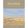 Prairie: Stories, articles, & Photographs