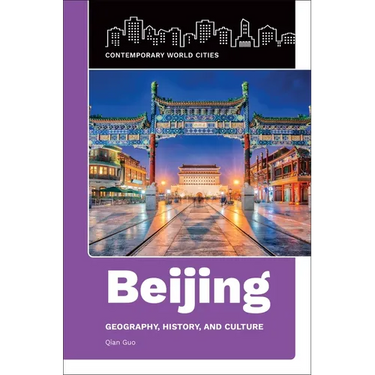 Beijing: Geography, History, and Culture