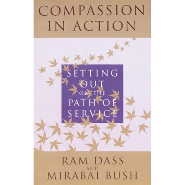 Compassion in Action: Setting Out on the Path of Service