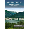 Alaska Cruise Travel Guide 2024 Edition