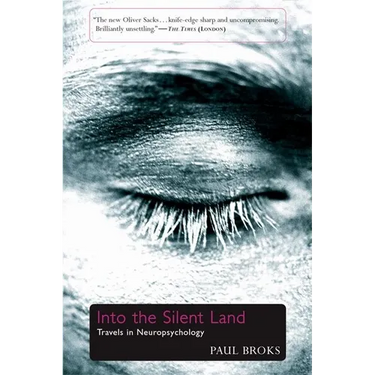 Into the Silent Land: Travels in Neuropsychology