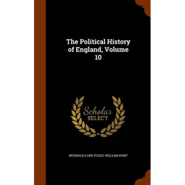 The Political History of England, Volume 10
