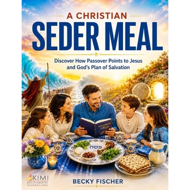 A Christian Seder Meal: For Kids and Their Whole Family