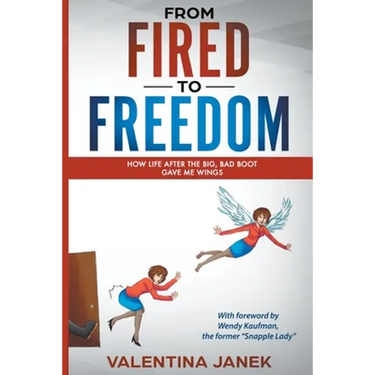 From Fired to Freedom