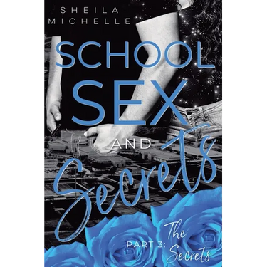 School, Sex and Secrets: Part 3: The Secrets