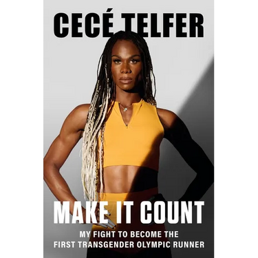 Make It Count: My Fight to Become the First Transgender Olympic Runner