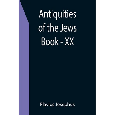 Antiquities of the Jews; Book - XX