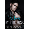Taken by the Boss: A Mafia Romance
