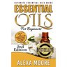 Essential Oils: Ultimate Essential Oils Guide and 89 Powerful Essential Oils Recipes! - How to Use Essential Oils for Aromatherapy and