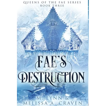 Fae's Destruction (Queens of the Fae Book 3)
