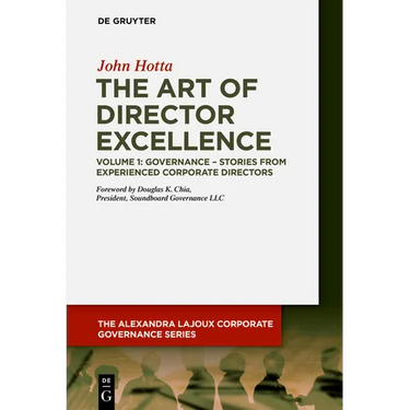 The Art of Director Excellence: Volume 1: Governance - Stories from Experienced Corporate Directors